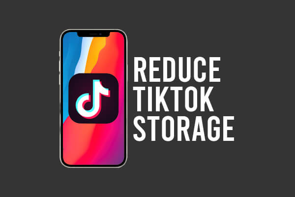 reduce tiktok storage