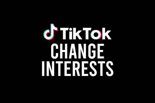 how to change interests on tiktok