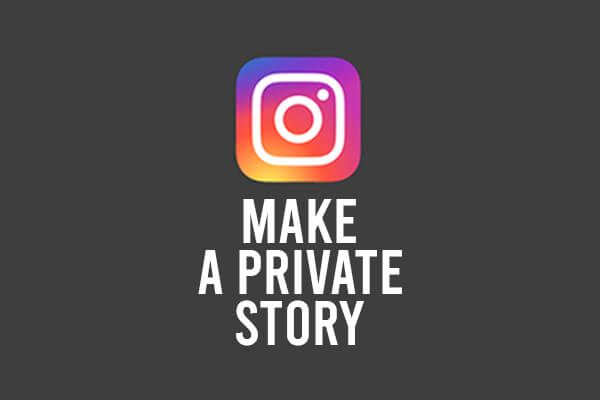 make a private story on instagram