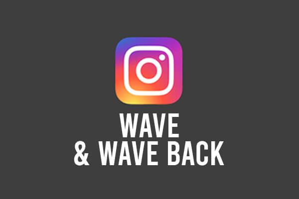 wave and wave back on instagram