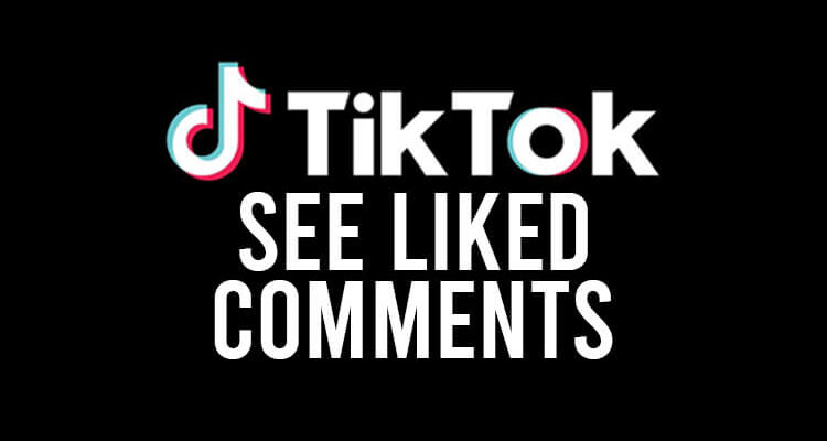 see liked comments on tiktok