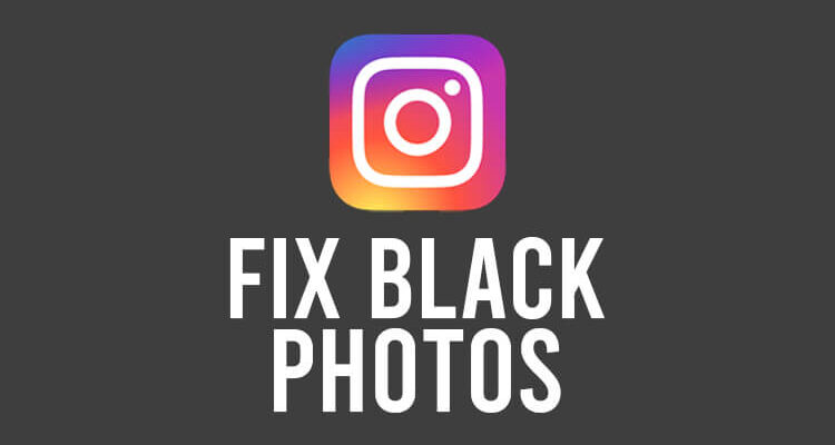 fix black photos on instagram
