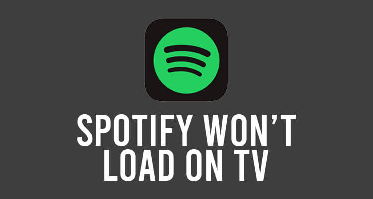 spotify wont load on tv