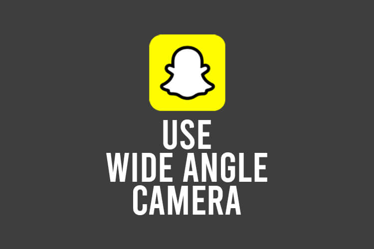use wide angle camera on snapchat